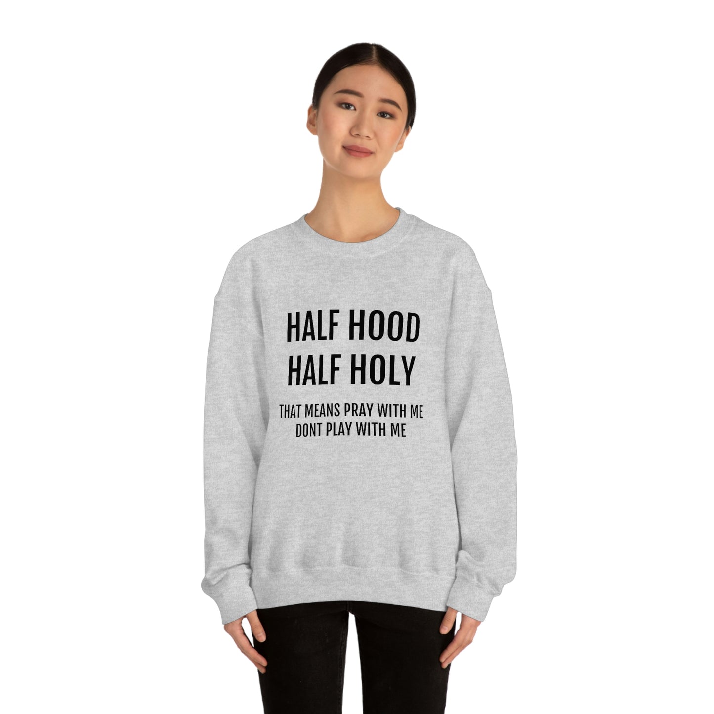 “Half Hood Half Holy” Unisex Heavy Blend™ Crewneck Sweatshirt