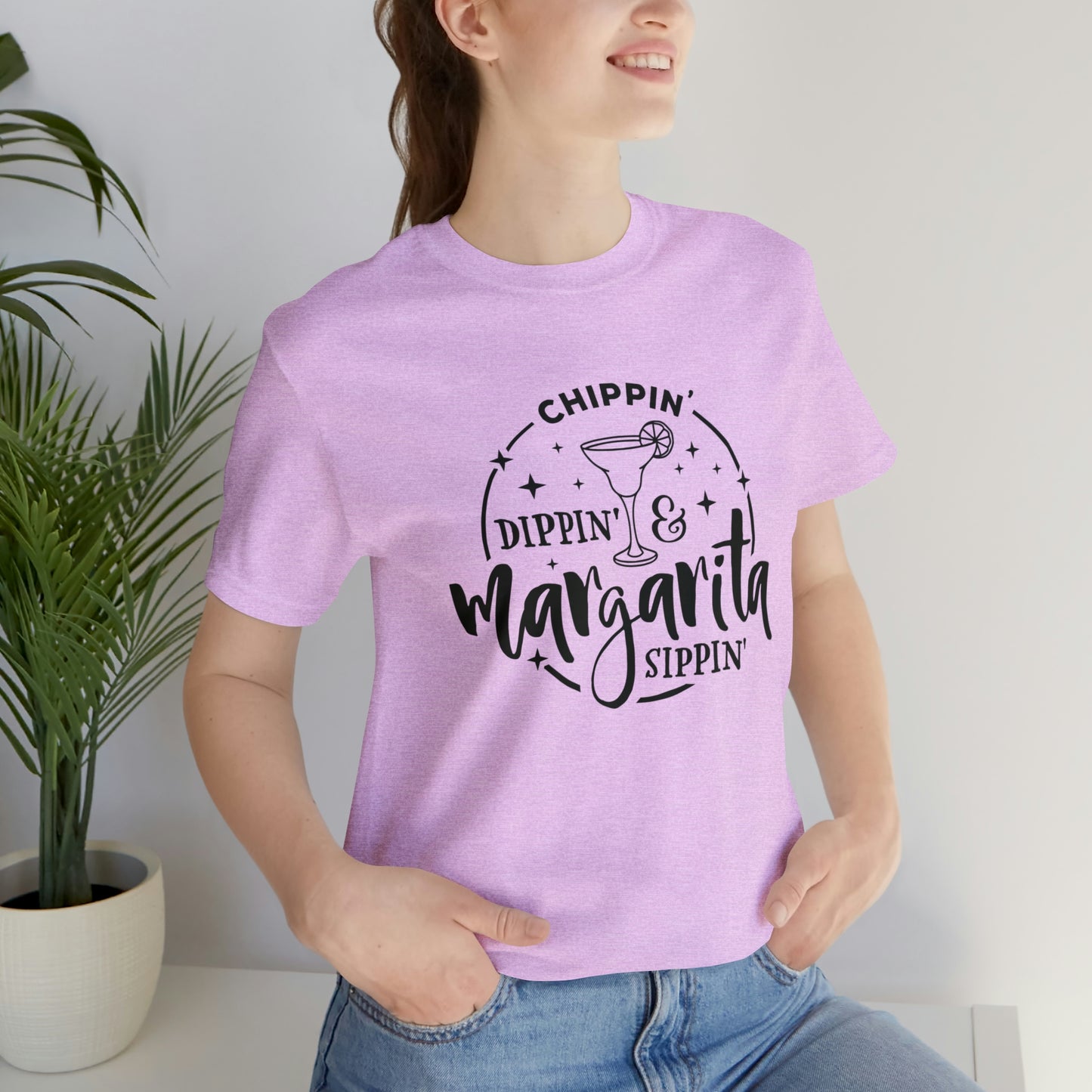 "Chippin, Dippin, and Margarita Sippin" Bella Canvas Short Sleeve Tee