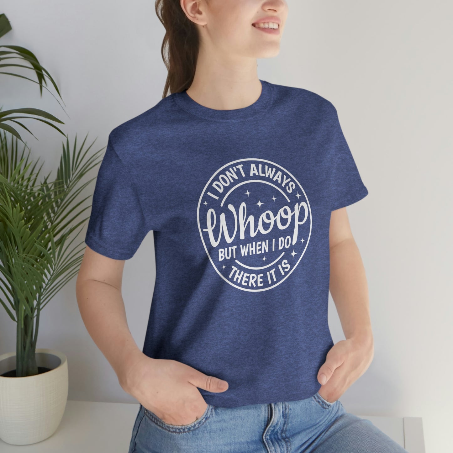 "Whoop there it is" Unisex Jersey Short Sleeve Tee