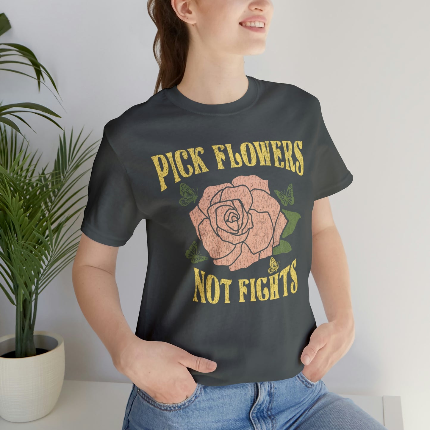 "Pick Flowers Not Fights" Bella Canvas Short Sleeve Tee
