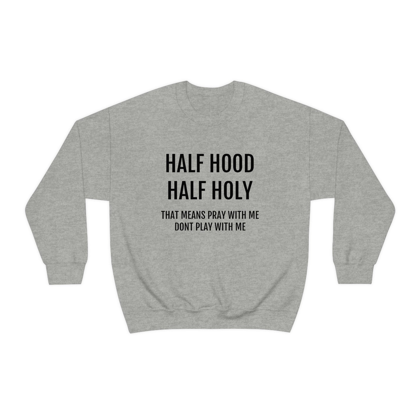 “Half Hood Half Holy” Unisex Heavy Blend™ Crewneck Sweatshirt