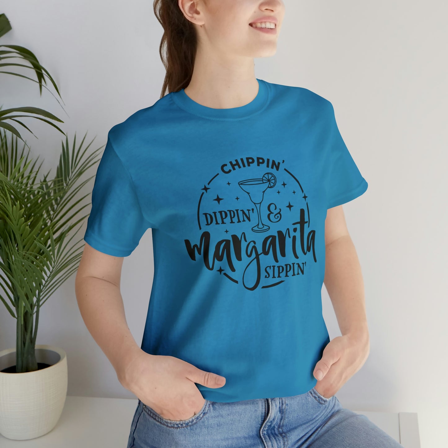 "Chippin, Dippin, and Margarita Sippin" Bella Canvas Short Sleeve Tee