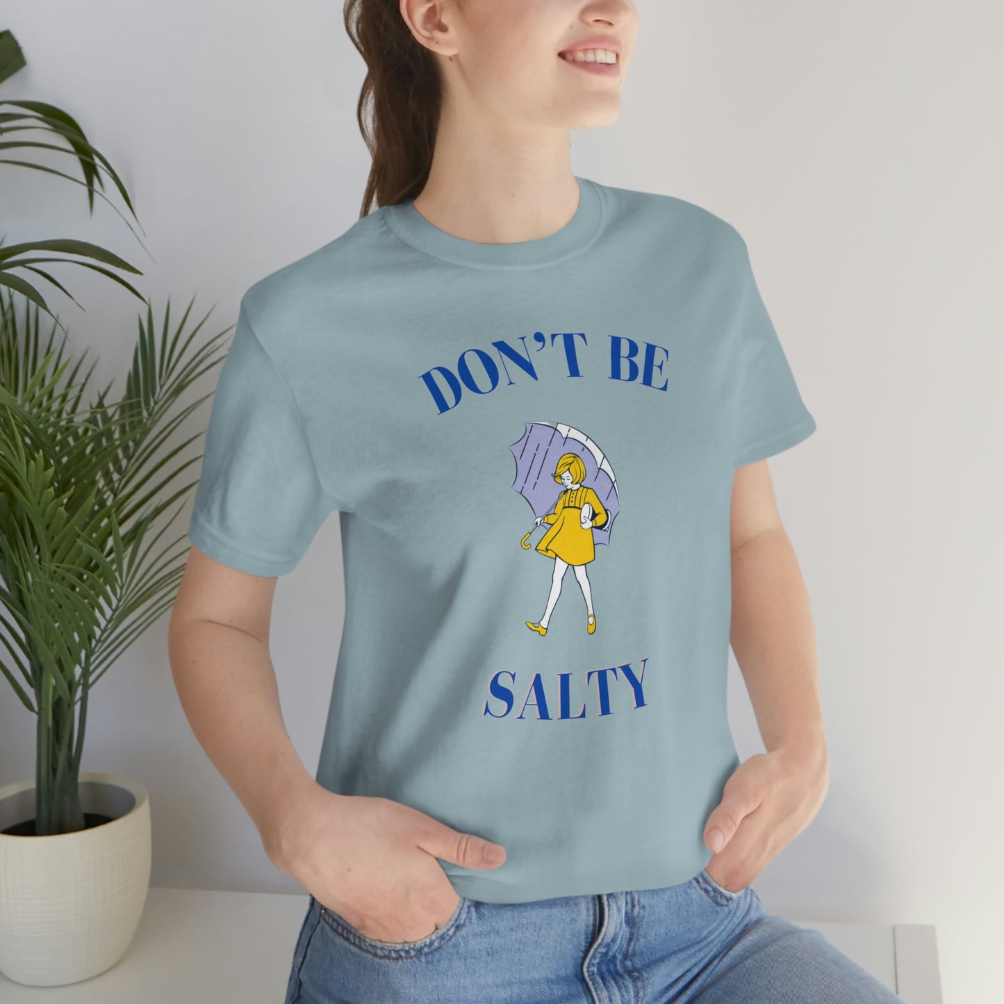 "Don't Be Salty" Unisex Jersey Short Sleeve Tee