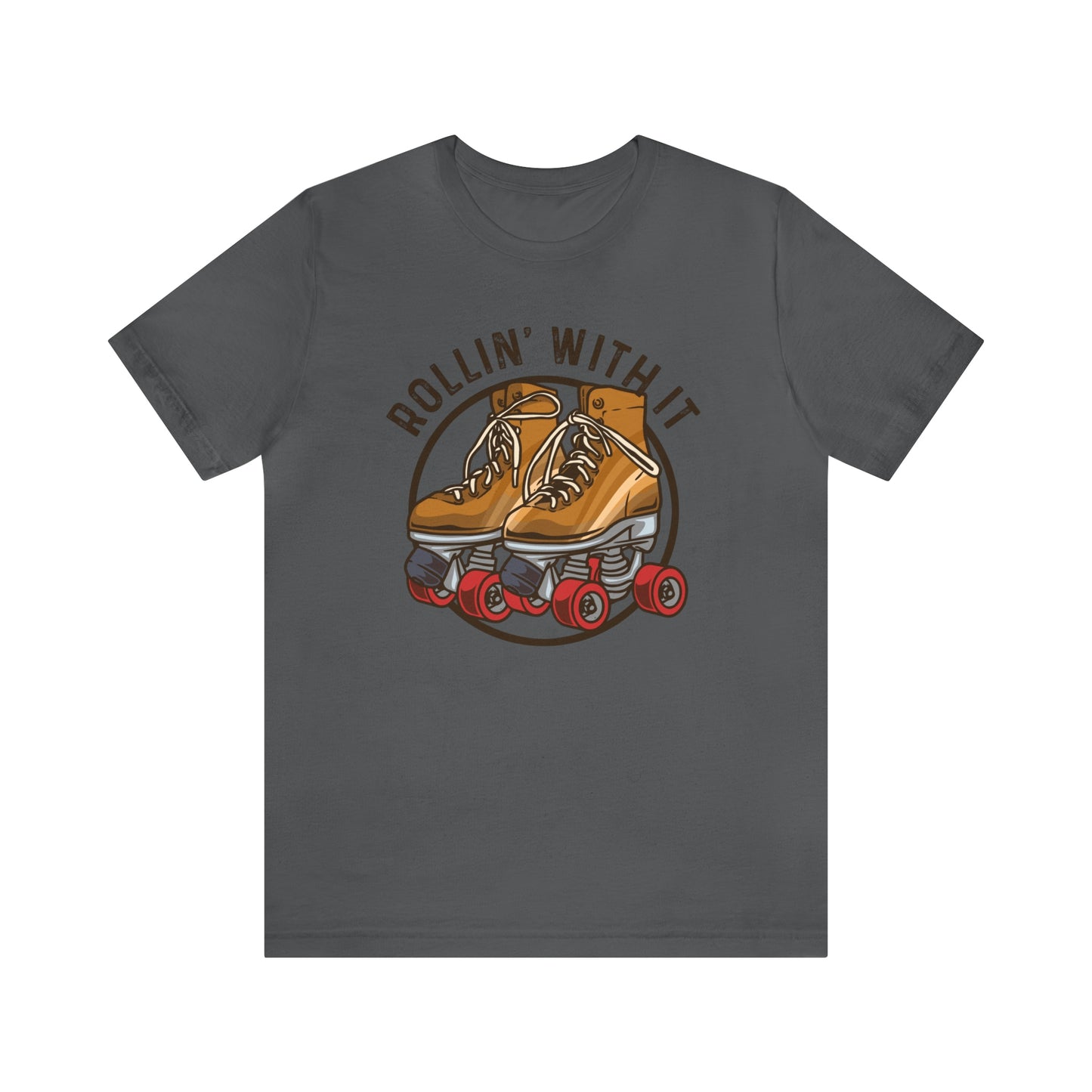 "Rollin' With It" Bella Canvas Short Sleeve Tee