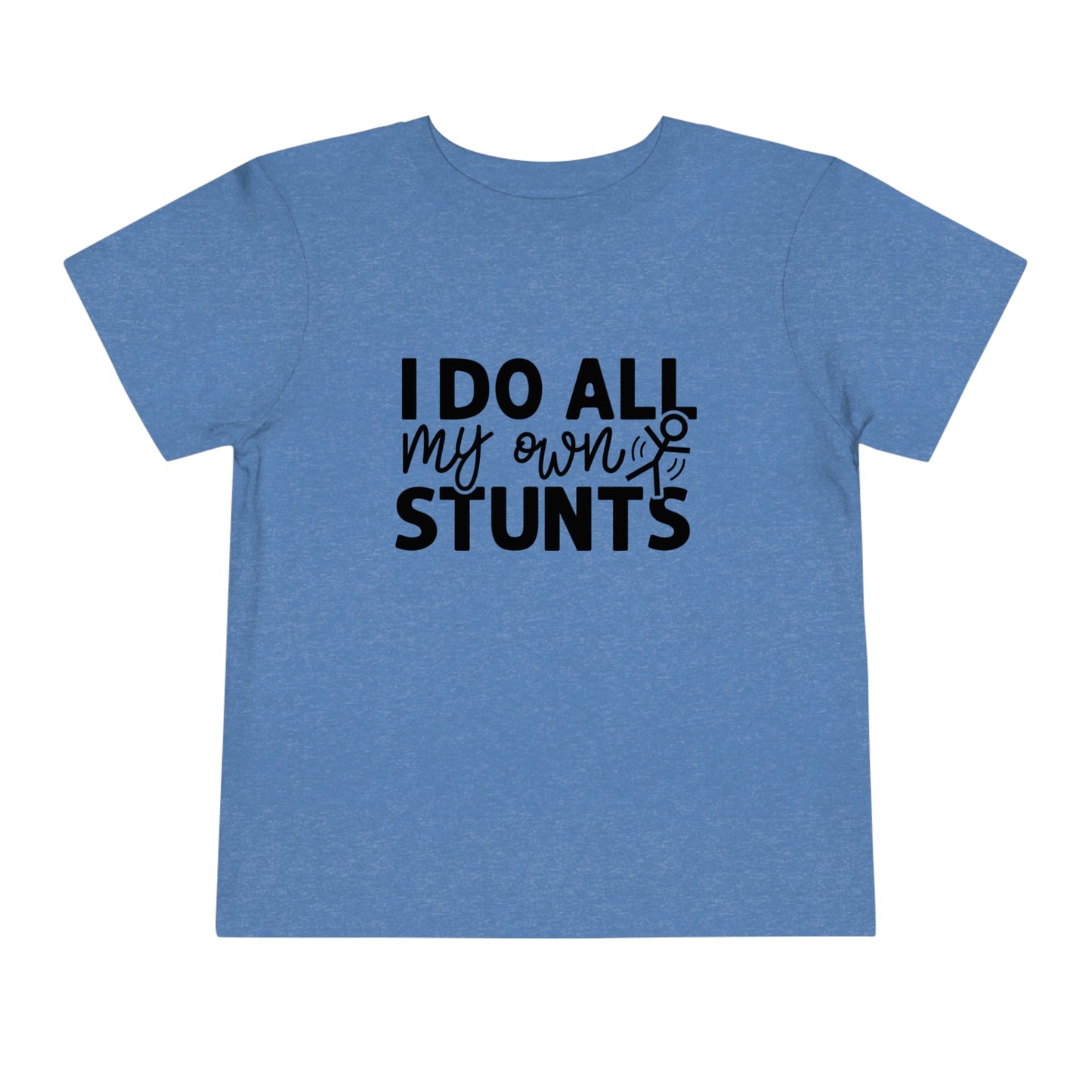 "I Do All My Own Stunts" Toddler Short Sleeve Tee (2T-5T)