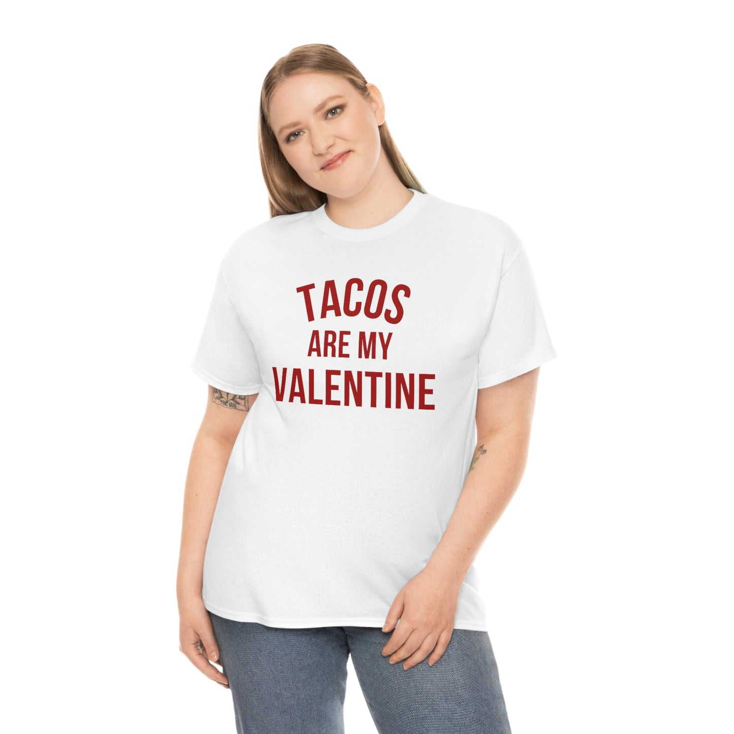 "Tacos are my Valentine" Unisex Heavy Cotton Tee