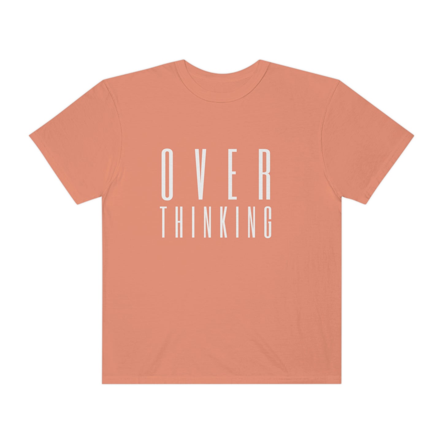 "Over Thinking" Comfort Colors T-shirt