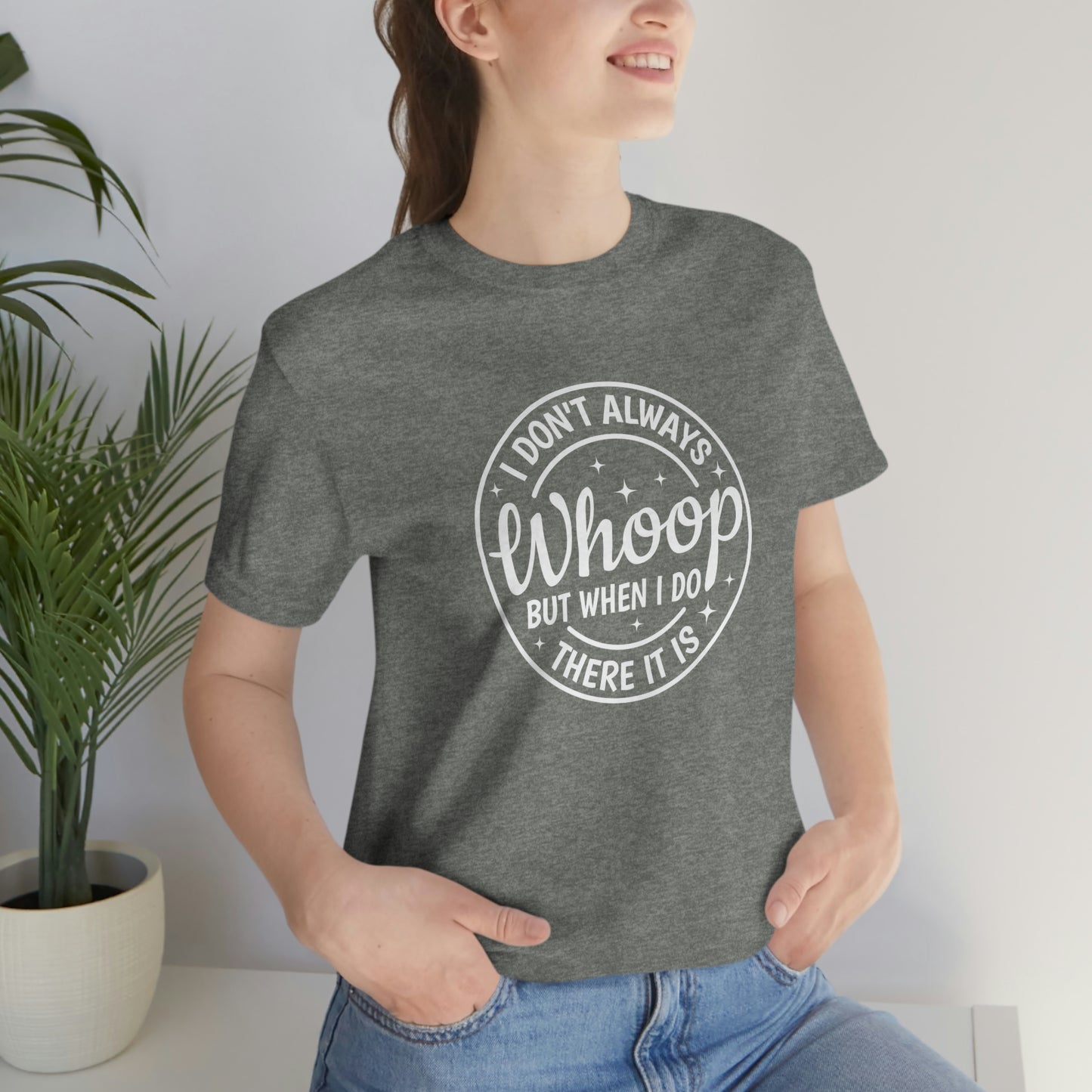 "Whoop there it is" Unisex Jersey Short Sleeve Tee