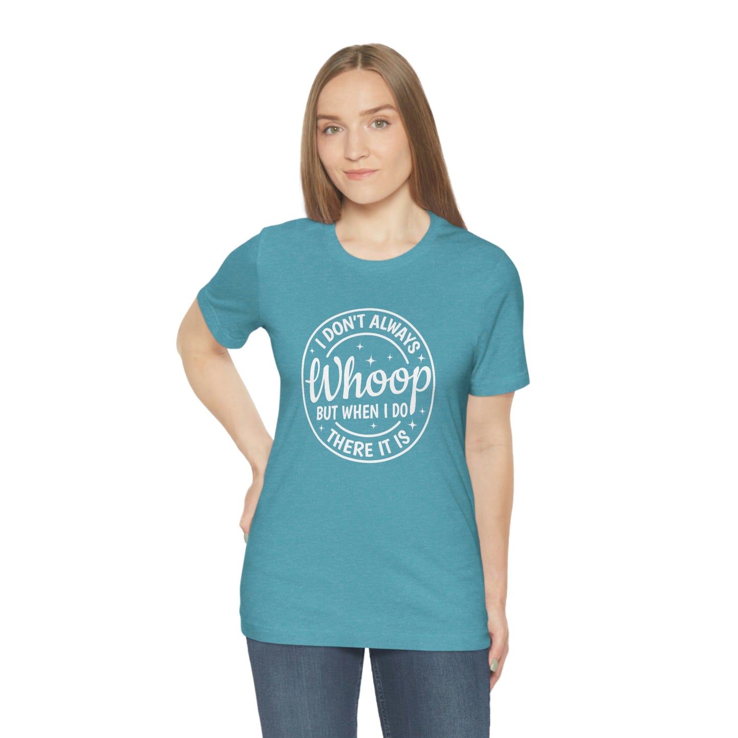 "Whoop there it is" Unisex Jersey Short Sleeve Tee