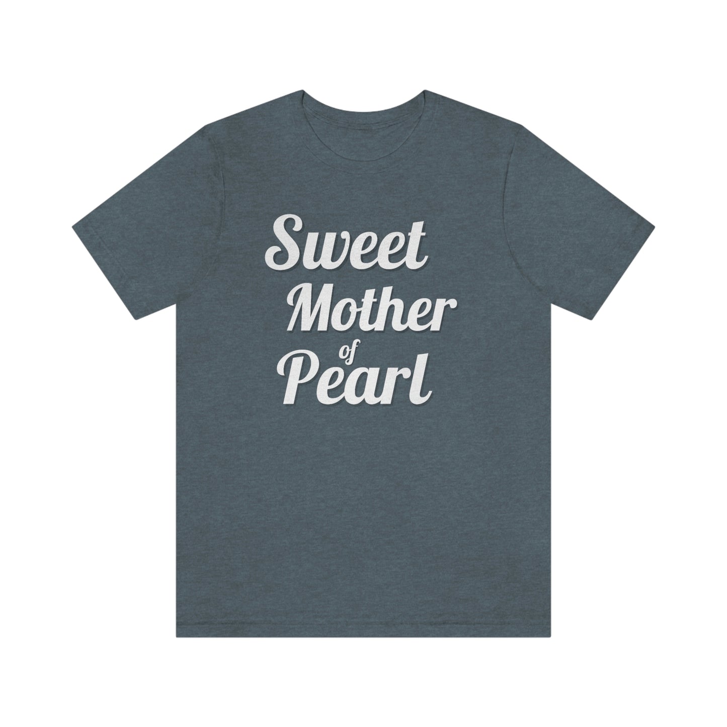 "Sweet Mother of Pearl" Unisex Ultra Cotton Tee