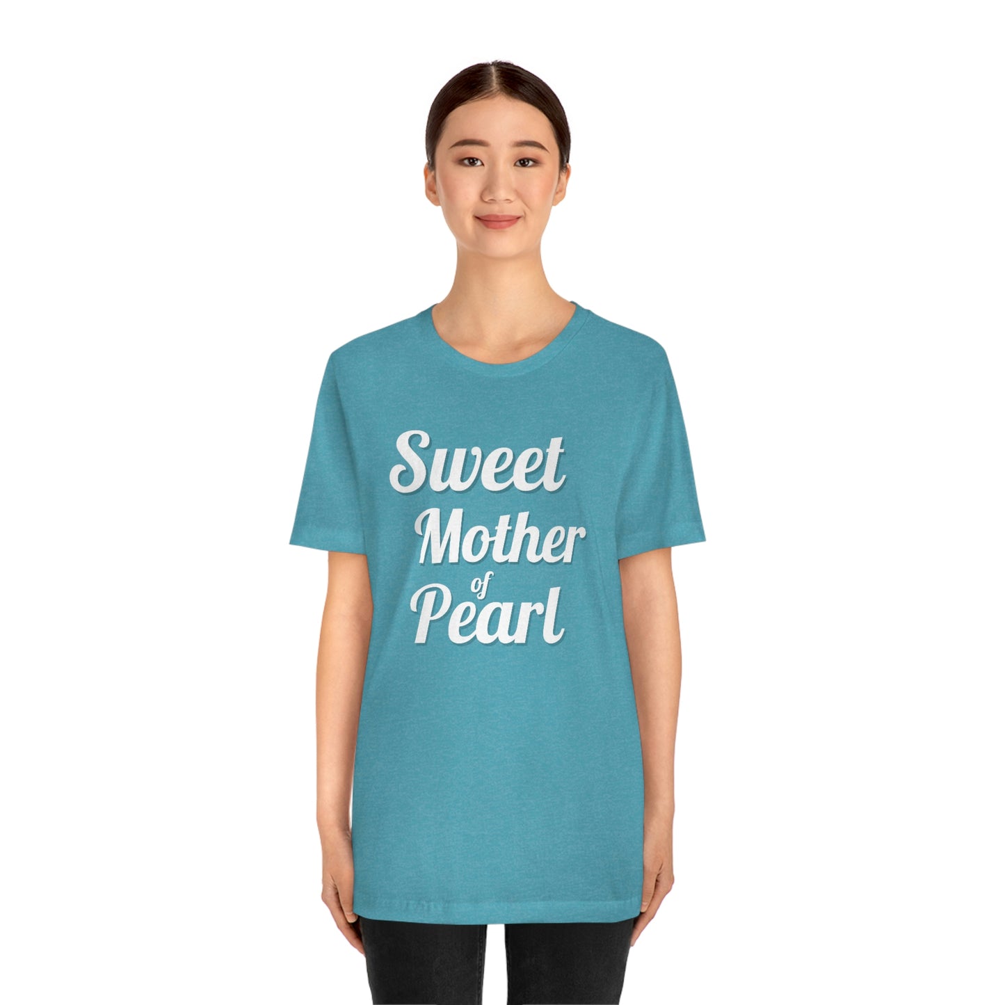 "Sweet Mother of Pearl" Unisex Ultra Cotton Tee