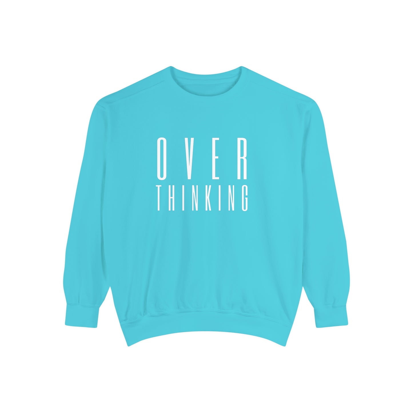"Over Thinking" Comfort Colors Sweatshirt