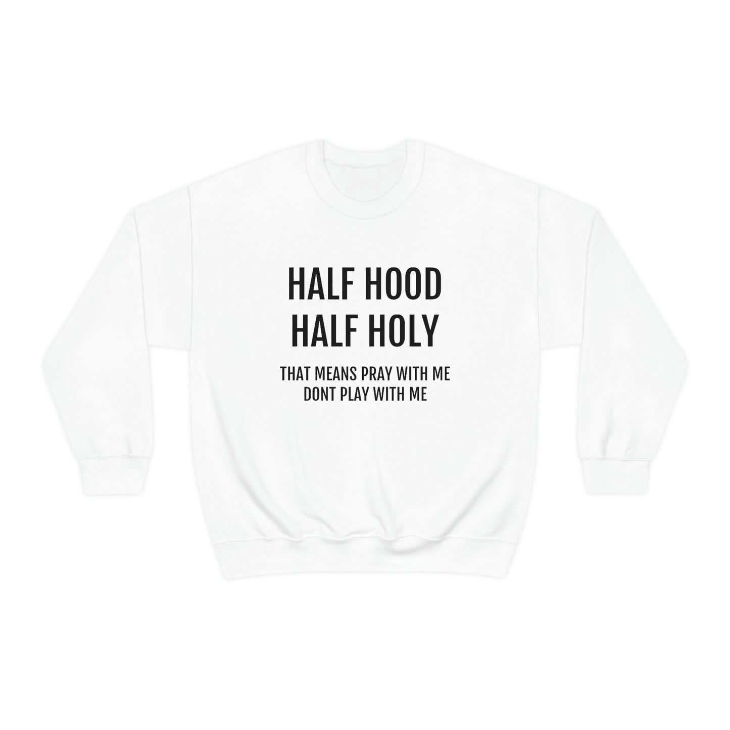 “Half Hood Half Holy” Unisex Heavy Blend™ Crewneck Sweatshirt