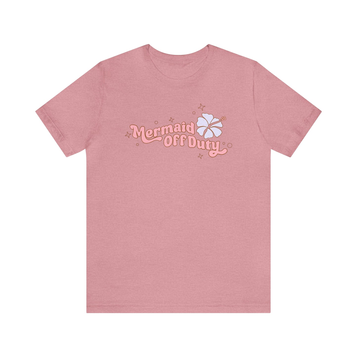 "Mermaid Off Duty" Bella Canvas Short Sleeve Tee