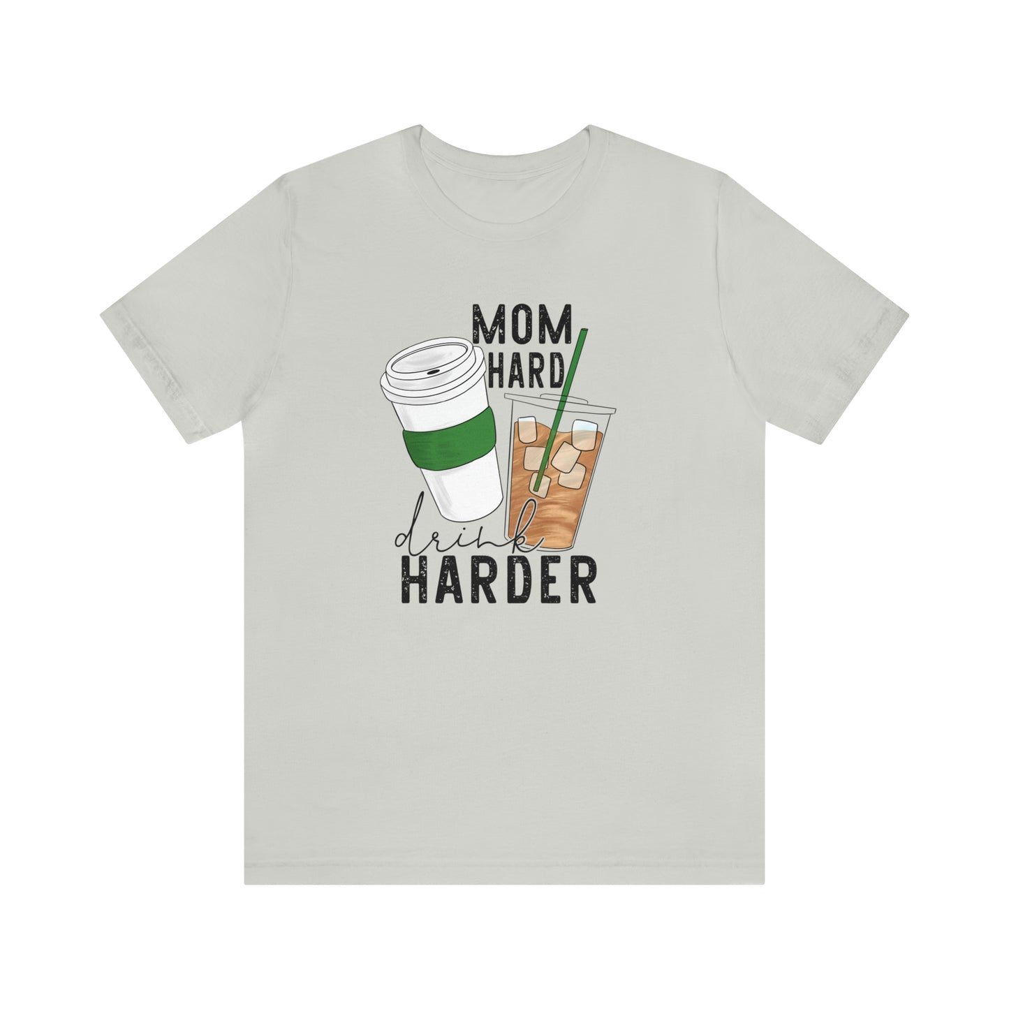 "Mom Hard, Drink Harder" Bella Canvas Short Sleeve Tee