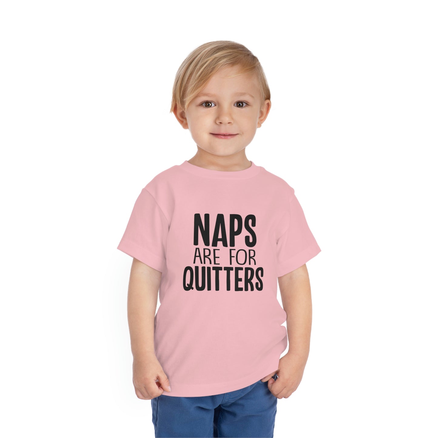 "Naps Are For Quitters" Toddler Short Sleeve Tee (2T-5T)