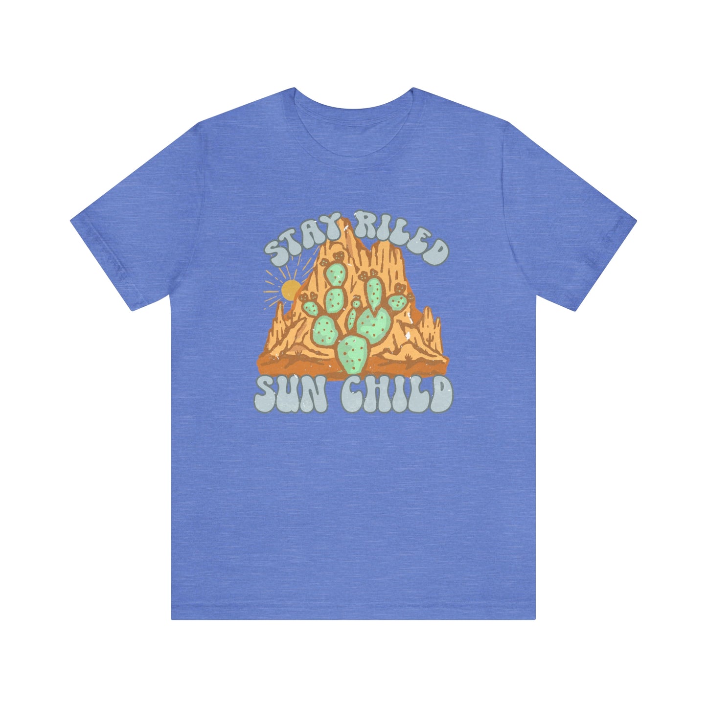 "Stay Riled Sun Child" Bella Canvas Short Sleeve Tee