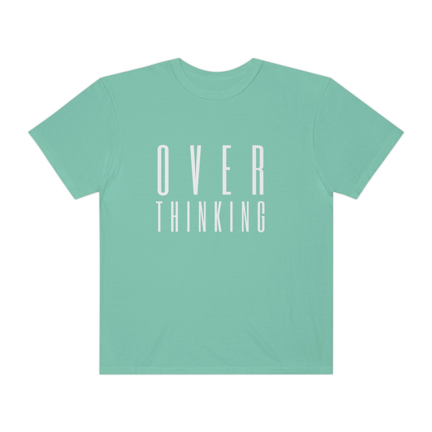 "Over Thinking" Comfort Colors T-shirt