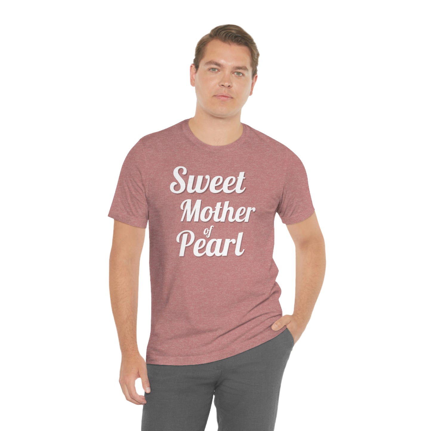 "Sweet Mother of Pearl" Unisex Ultra Cotton Tee