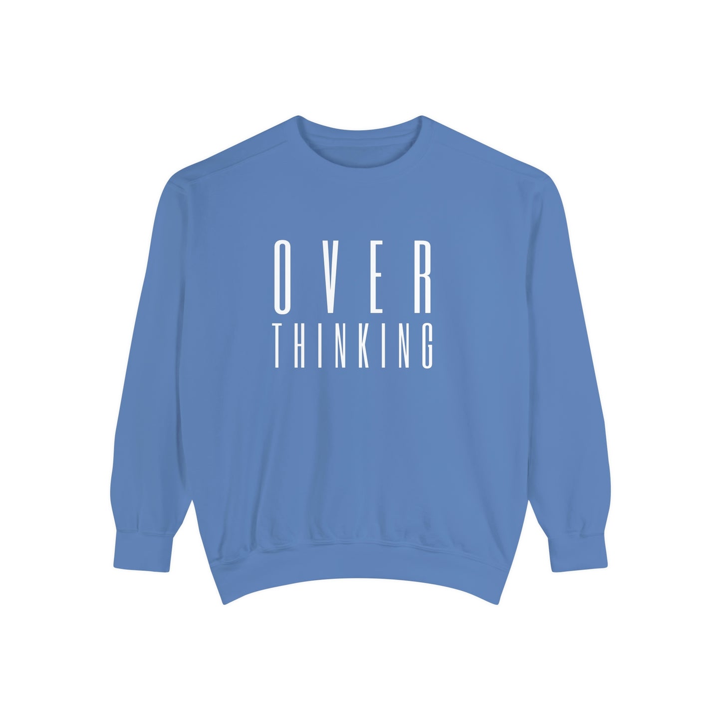 "Over Thinking" Comfort Colors Sweatshirt