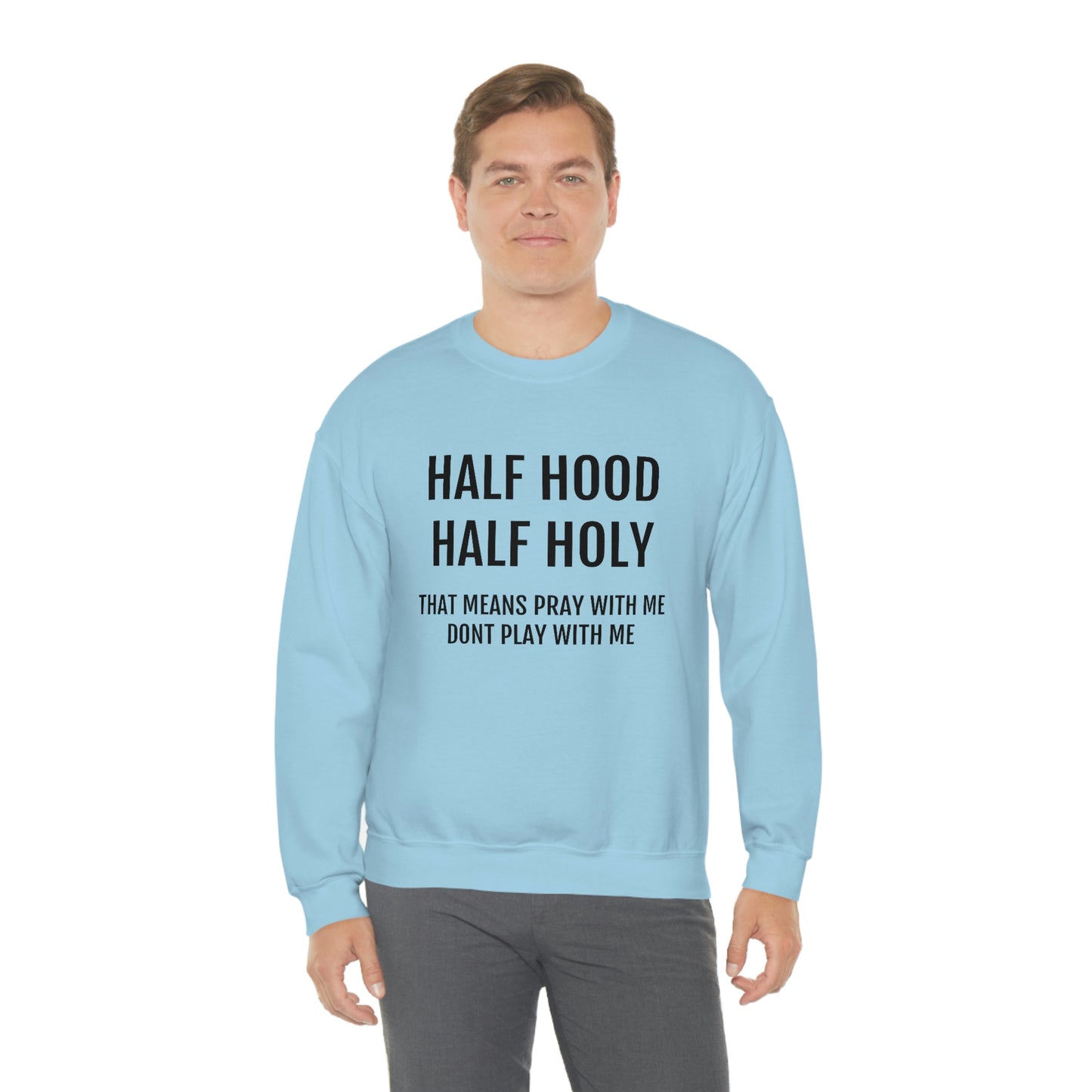 “Half Hood Half Holy” Unisex Heavy Blend™ Crewneck Sweatshirt