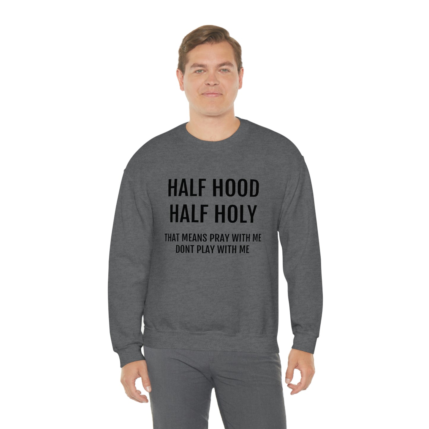 “Half Hood Half Holy” Unisex Heavy Blend™ Crewneck Sweatshirt