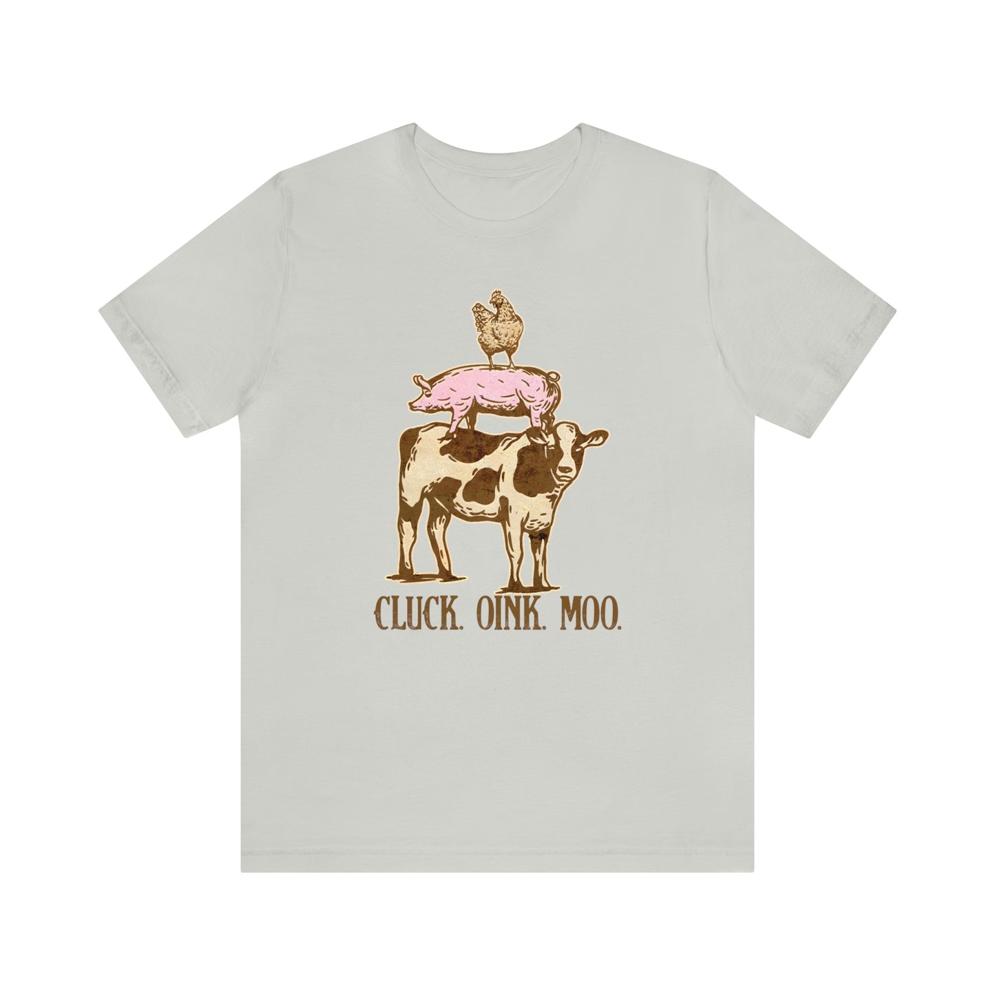 "Cluck, Oink, Moo" Bella Canvas Short Sleeve Tee