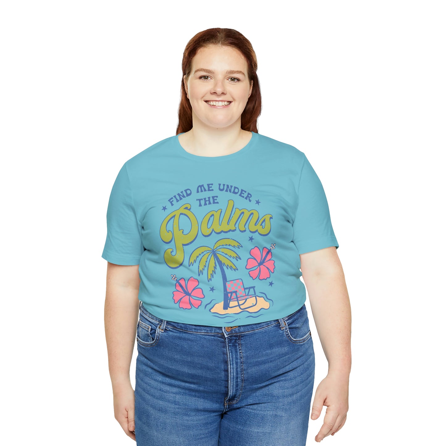 "Find Me Under the Palms" Bella Canvas Short Sleeve Tee