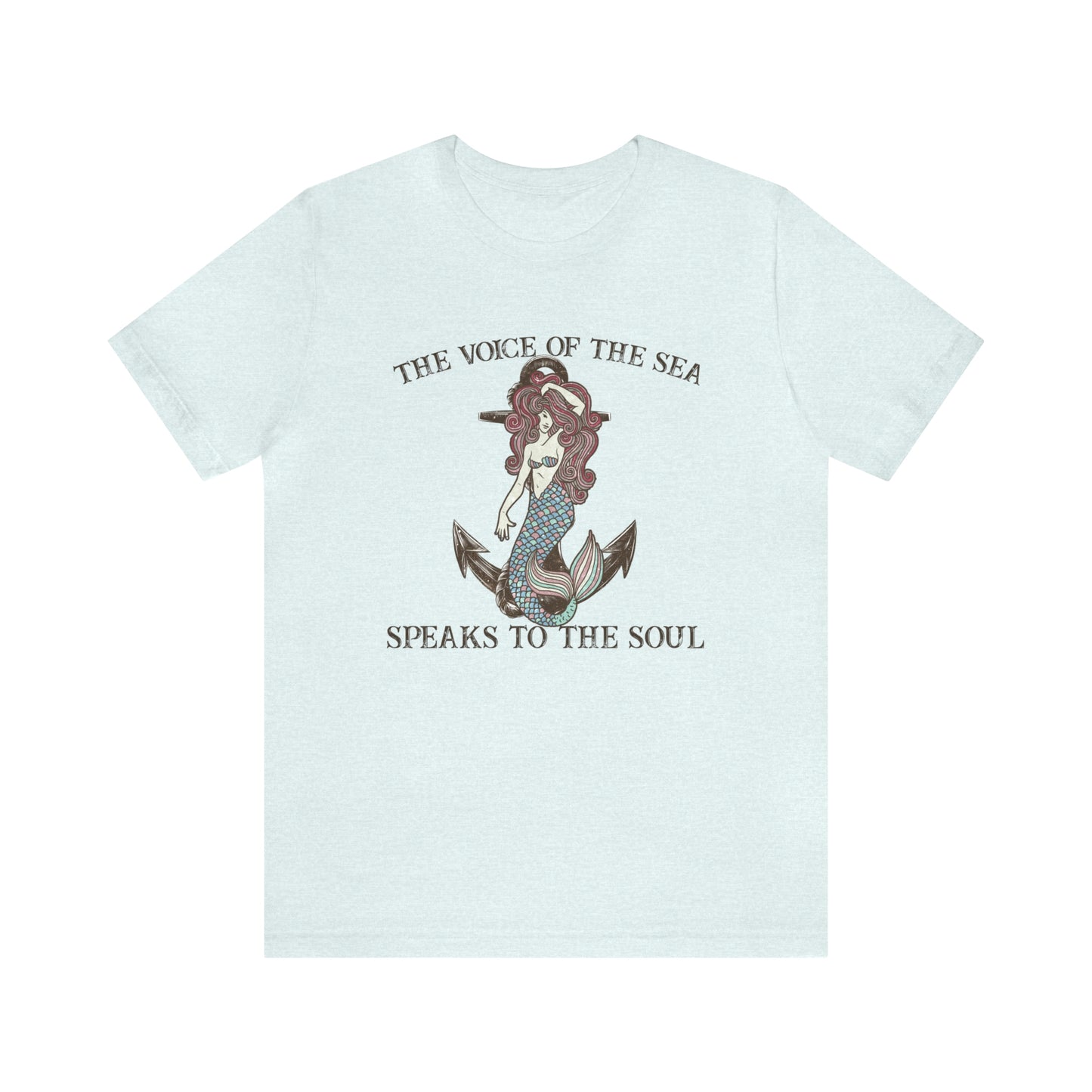 "The Voice of the Sea Speaks to the Soul" Bella Canvas Short Sleeve Tee