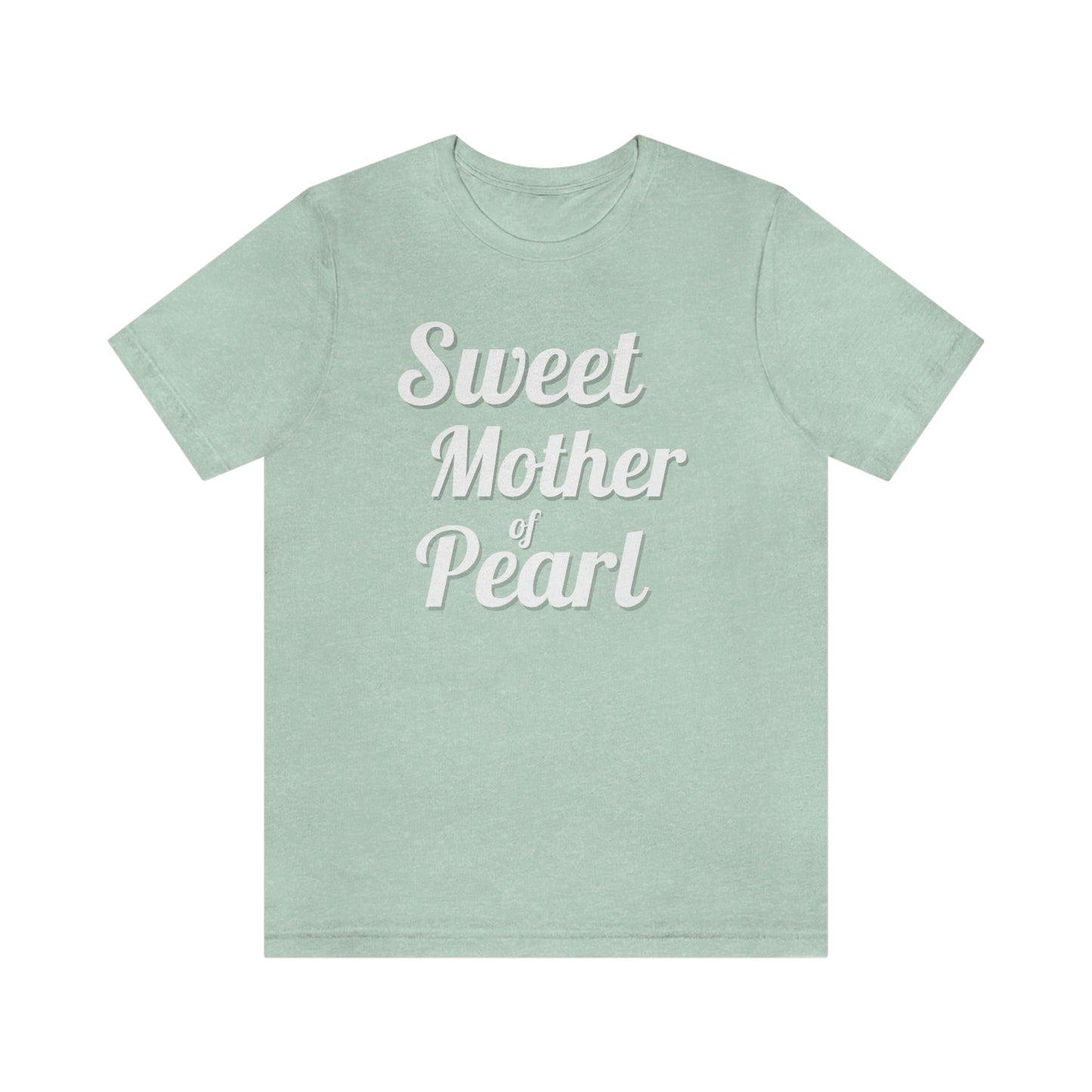 "Sweet Mother of Pearl" Unisex Ultra Cotton Tee