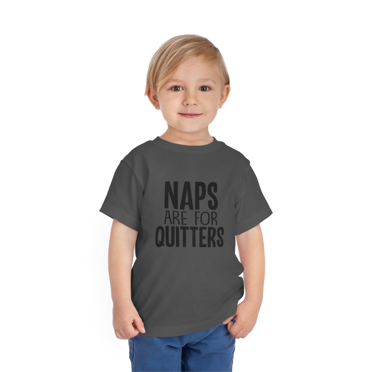 "Naps Are For Quitters" Toddler Short Sleeve Tee (2T-5T)