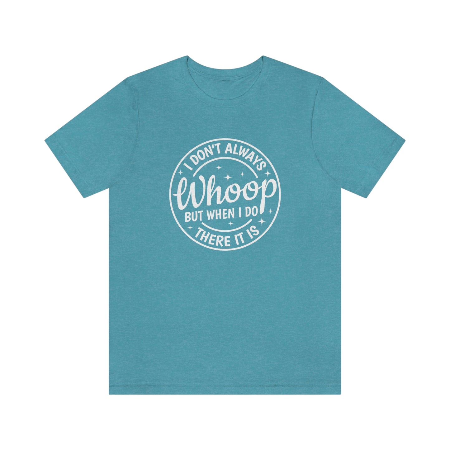 "Whoop there it is" Unisex Jersey Short Sleeve Tee