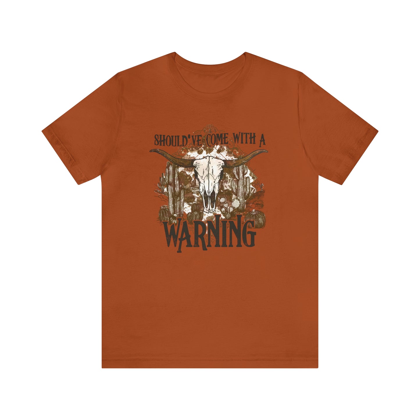 "Should've Come With A Warning" Bella Canvas Short Sleeve Tee