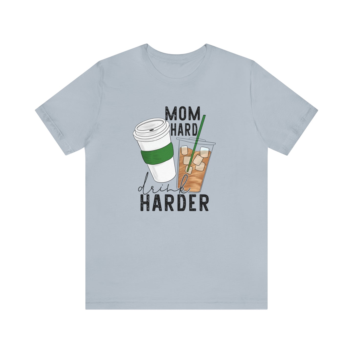 "Mom Hard, Drink Harder" Bella Canvas Short Sleeve Tee