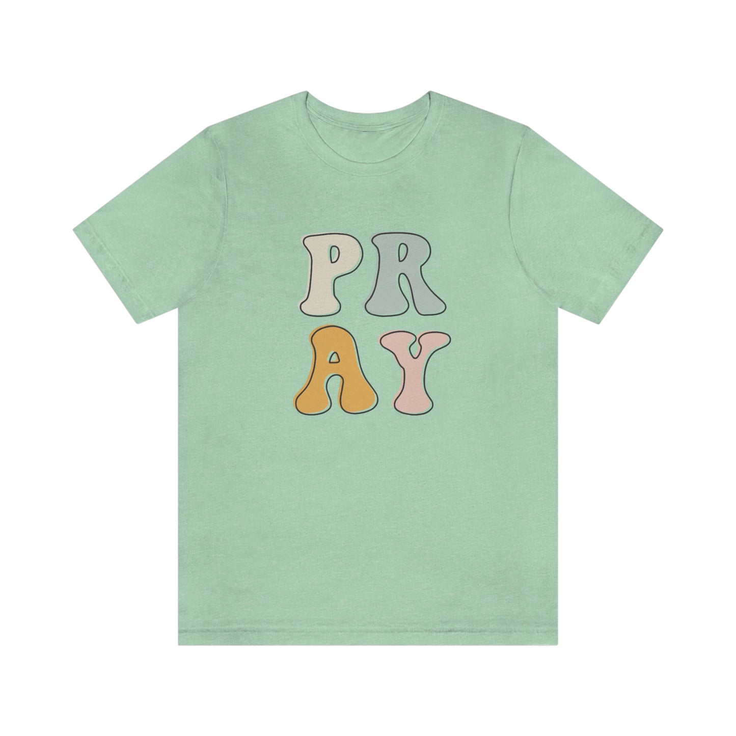 "Pray" Unisex Jersey Short Sleeve Tee