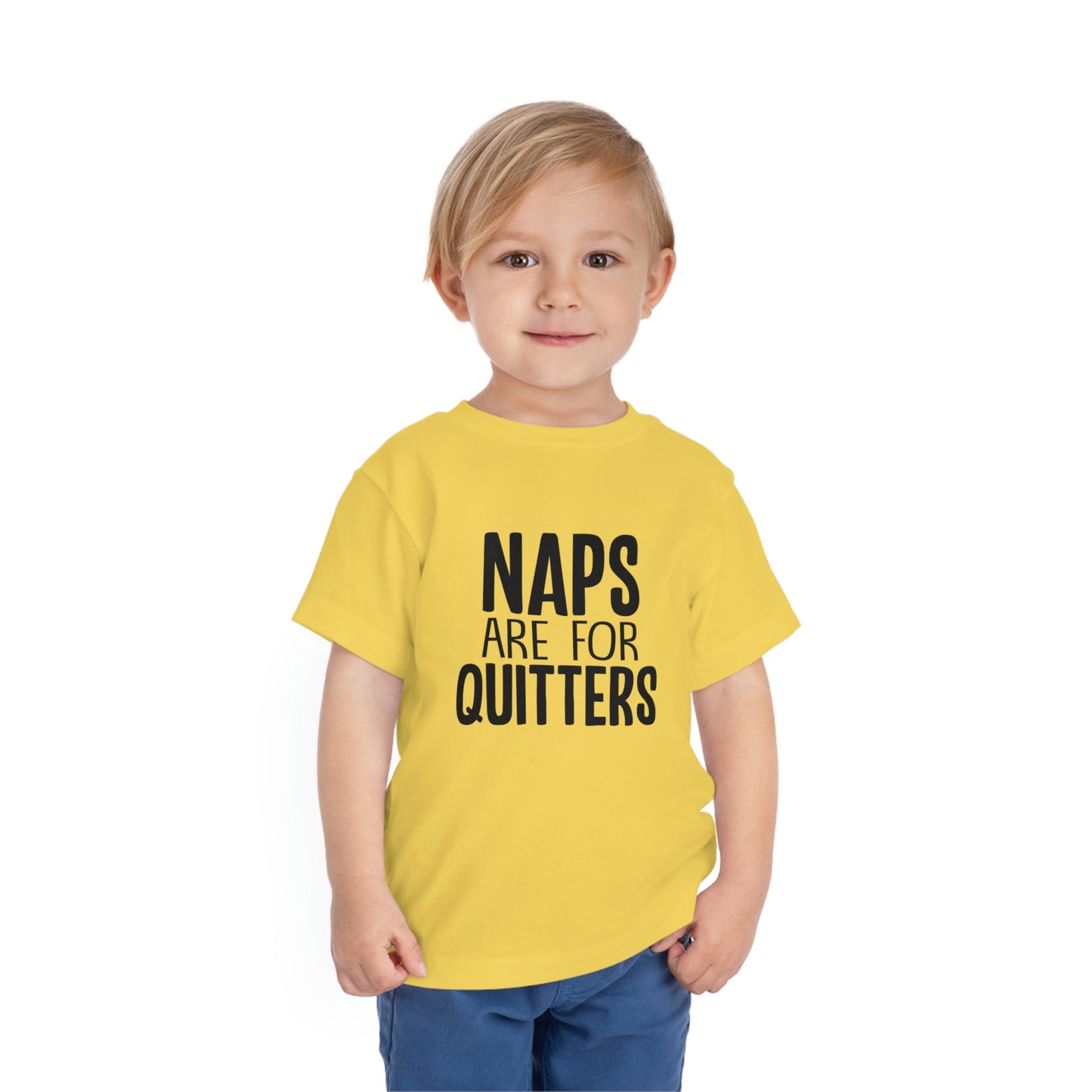 "Naps Are For Quitters" Toddler Short Sleeve Tee (2T-5T)
