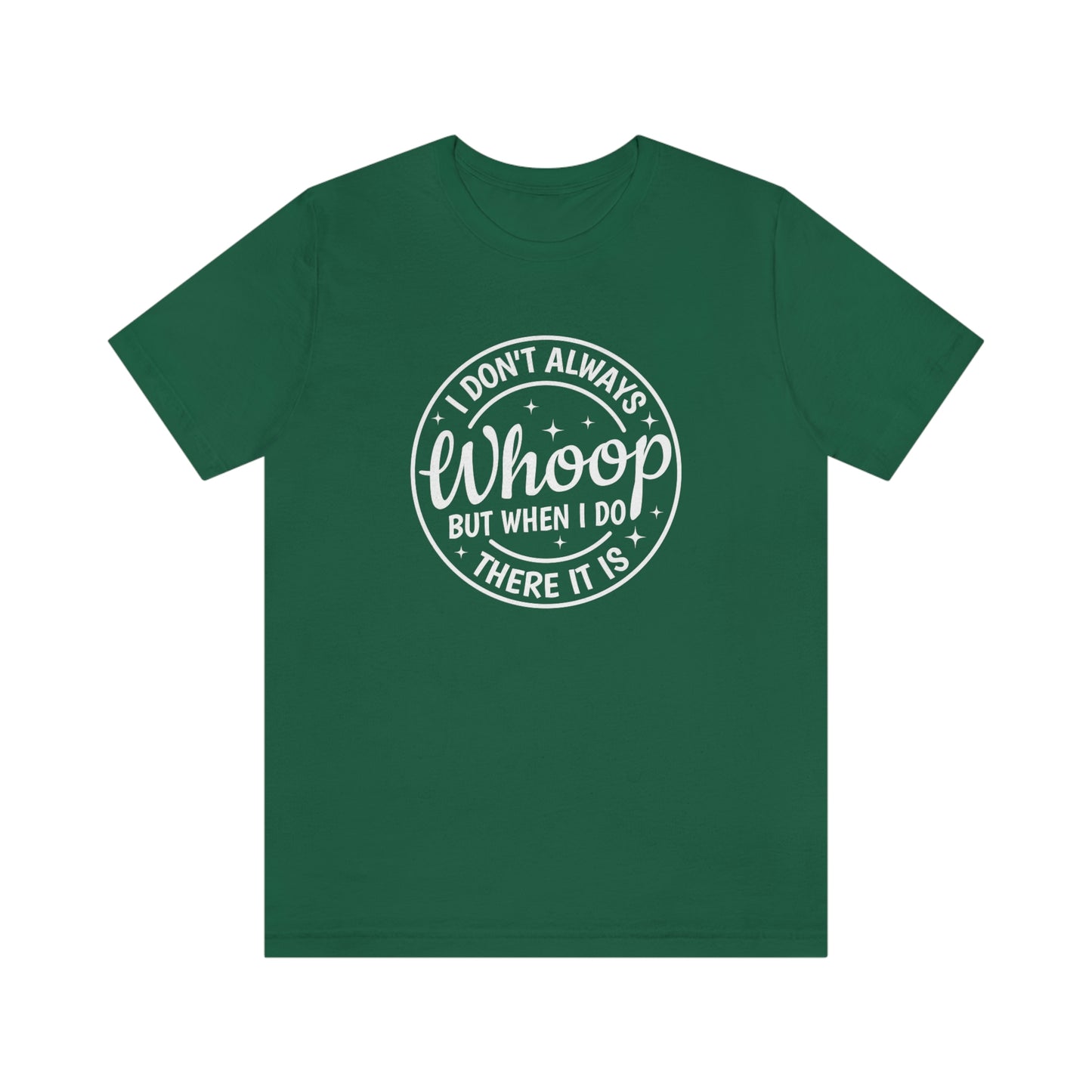 "Whoop there it is" Unisex Jersey Short Sleeve Tee