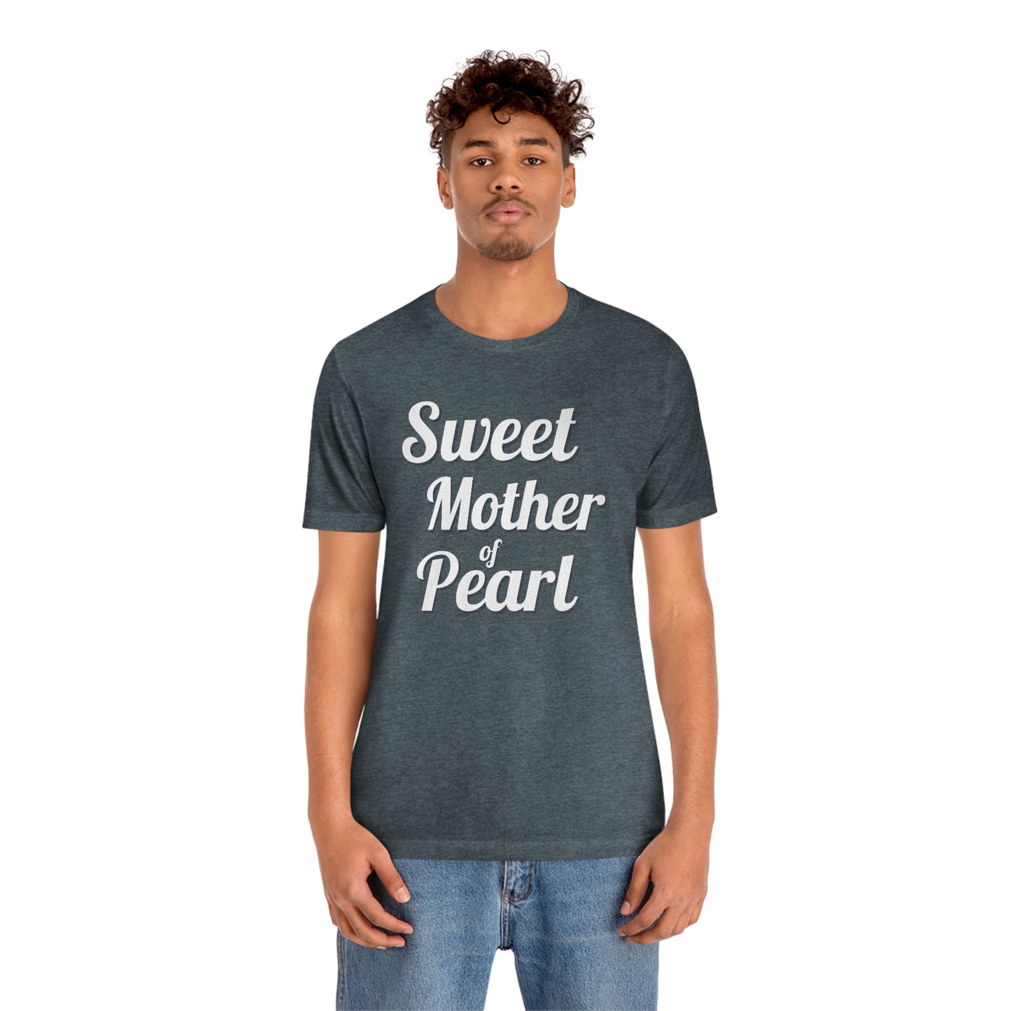 "Sweet Mother of Pearl" Unisex Ultra Cotton Tee