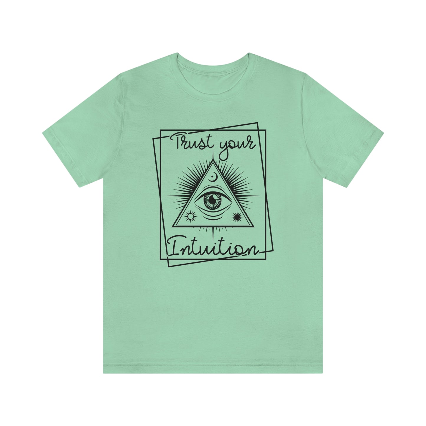 "Trust Your Intuition" Bella Canvas 3001 Tee