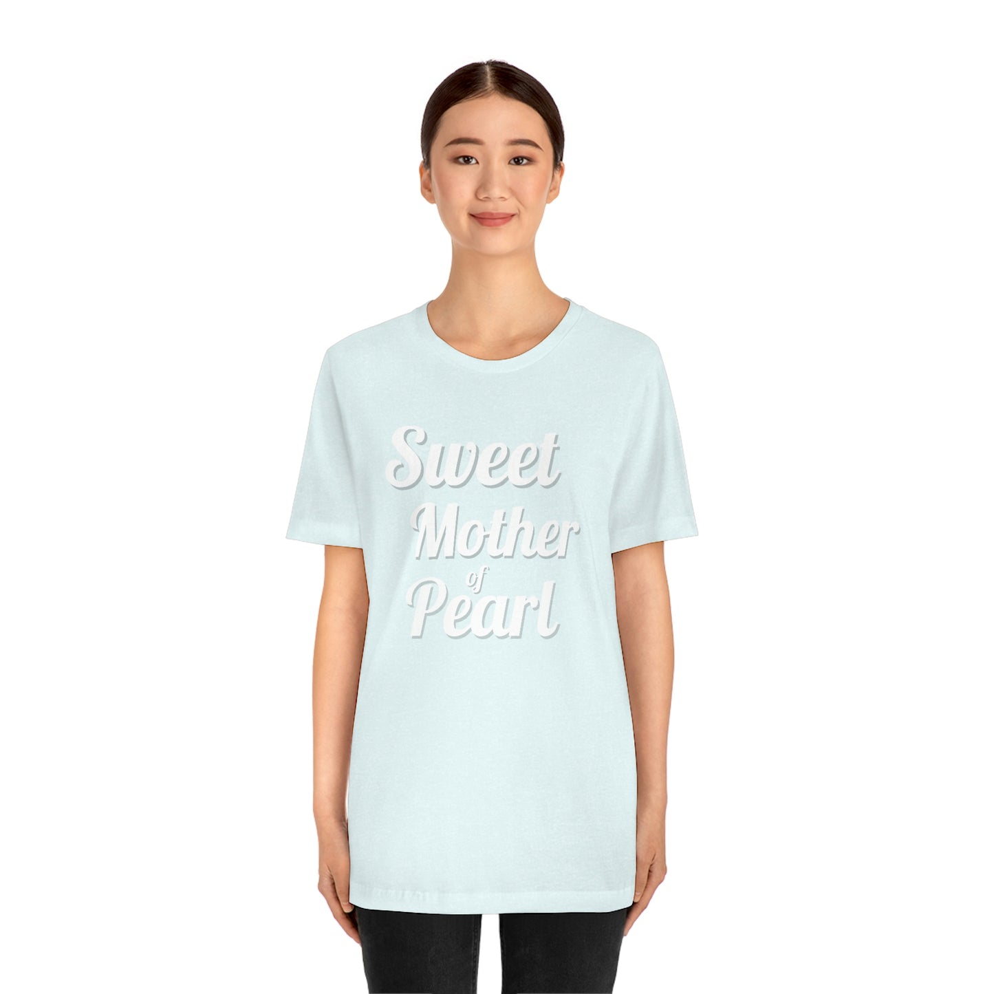 "Sweet Mother of Pearl" Unisex Ultra Cotton Tee