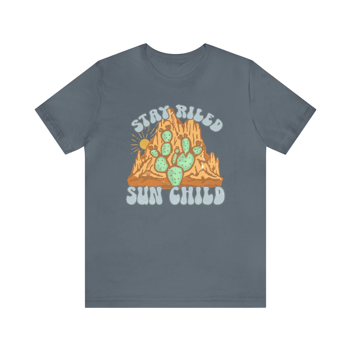 "Stay Riled Sun Child" Bella Canvas Short Sleeve Tee