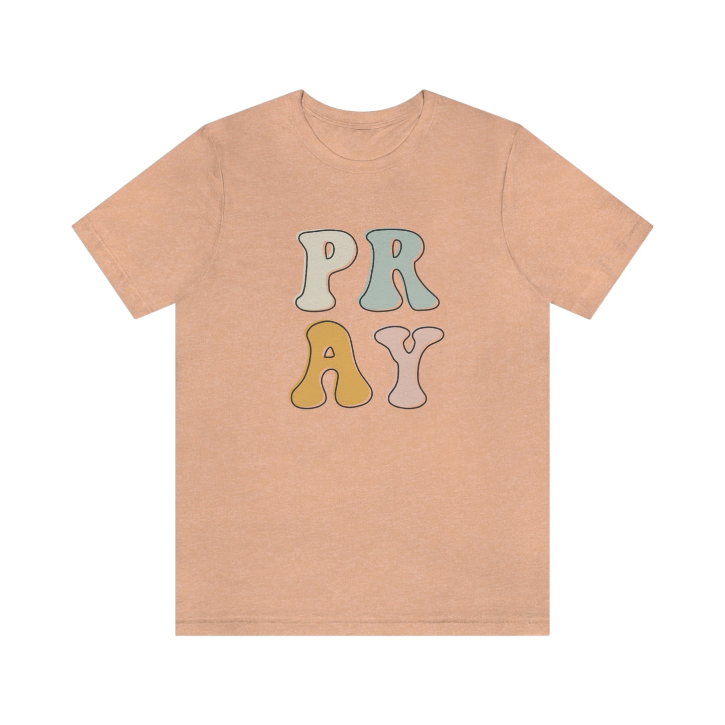 "Pray" Unisex Jersey Short Sleeve Tee