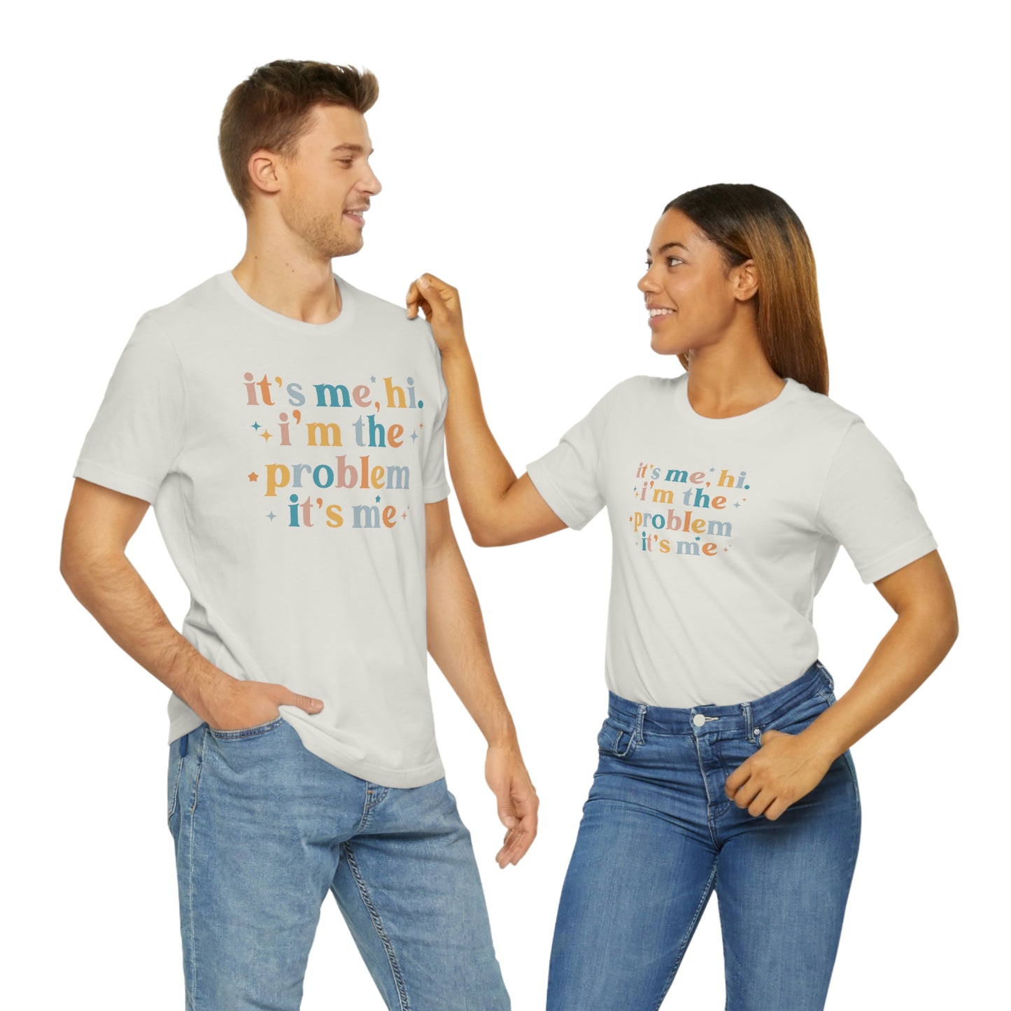 "It's Me, Hi, I'm the Problem" Unisex Jersey Short Sleeve Tee