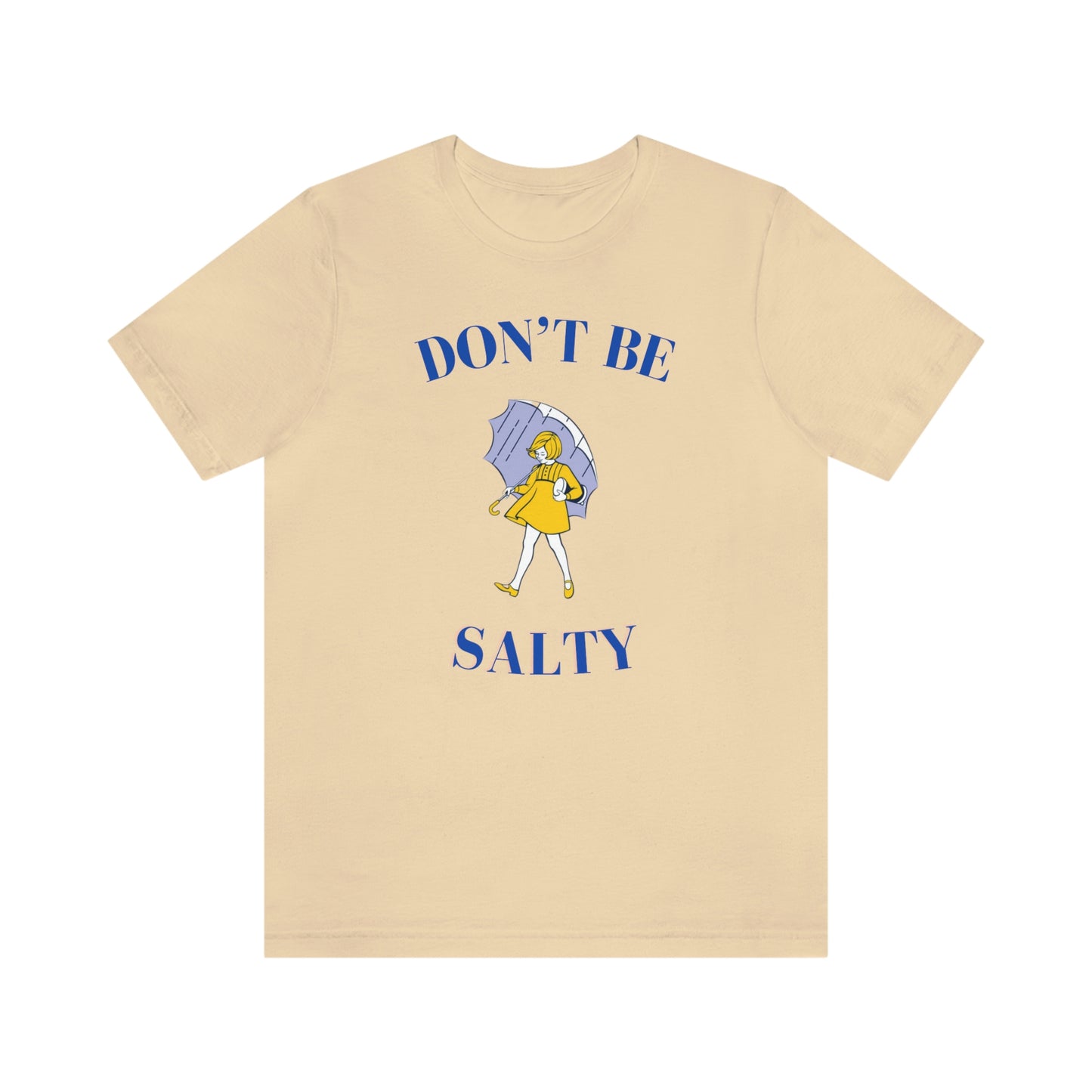 "Don't Be Salty" Unisex Jersey Short Sleeve Tee