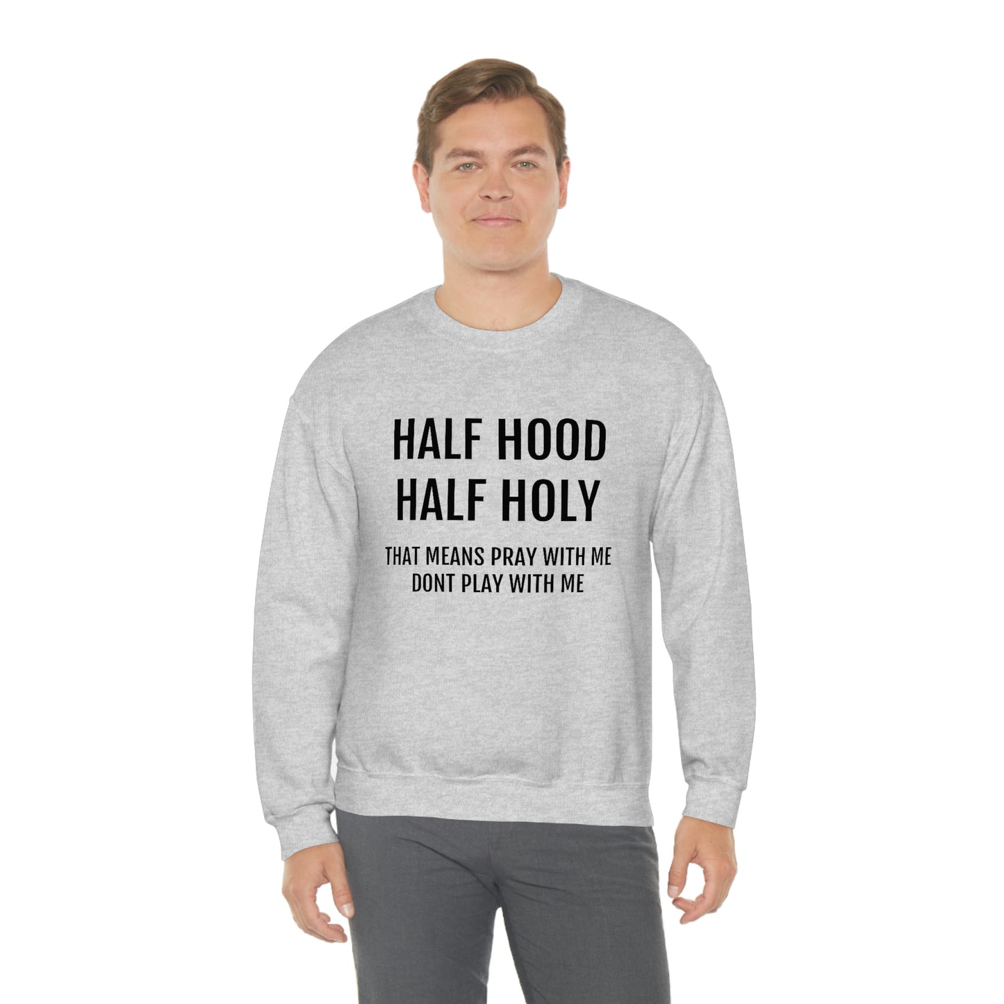 “Half Hood Half Holy” Unisex Heavy Blend™ Crewneck Sweatshirt