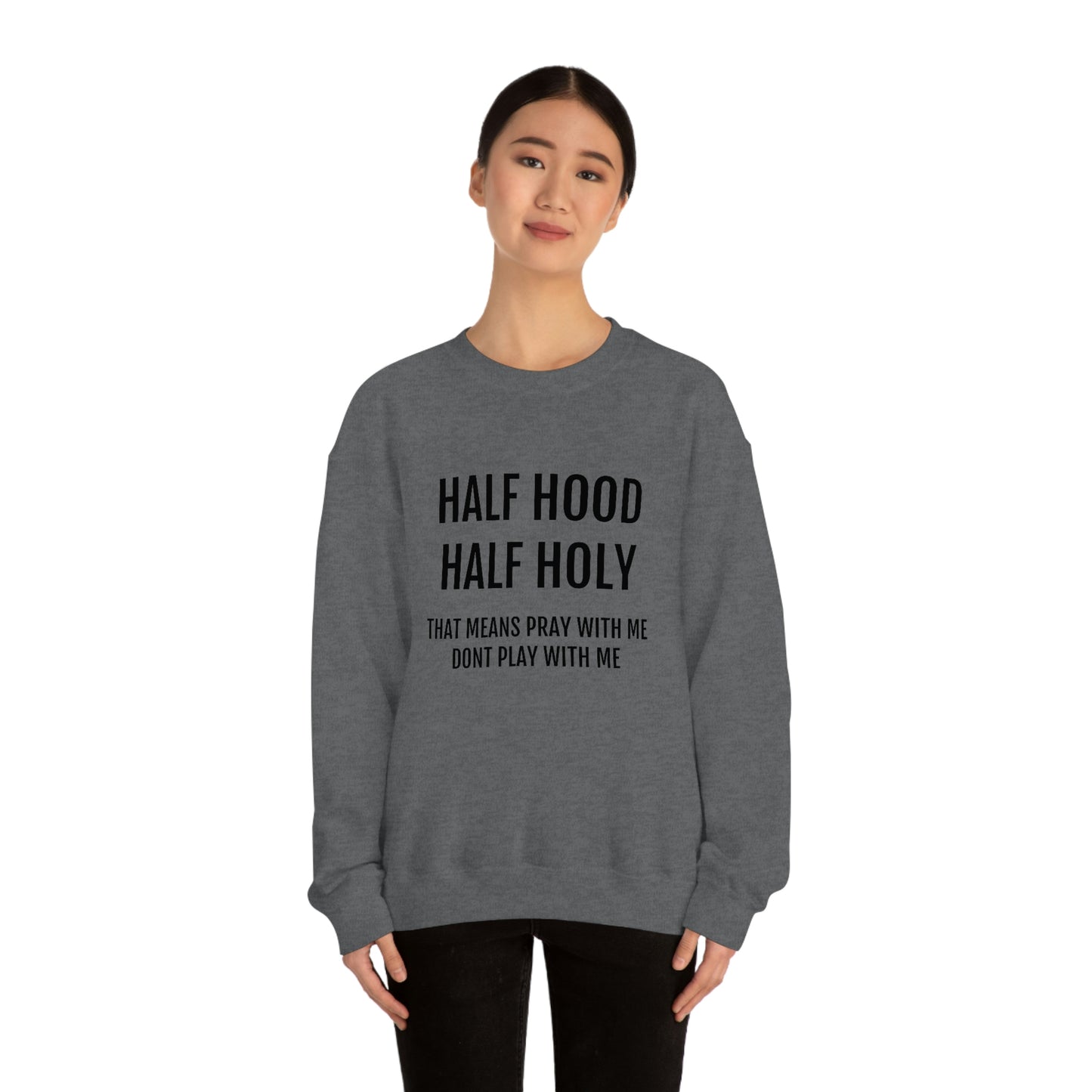 “Half Hood Half Holy” Unisex Heavy Blend™ Crewneck Sweatshirt