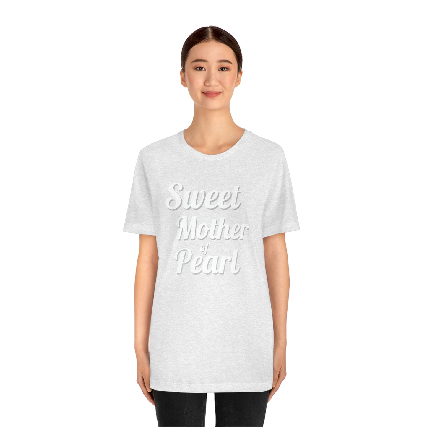 "Sweet Mother of Pearl" Unisex Ultra Cotton Tee