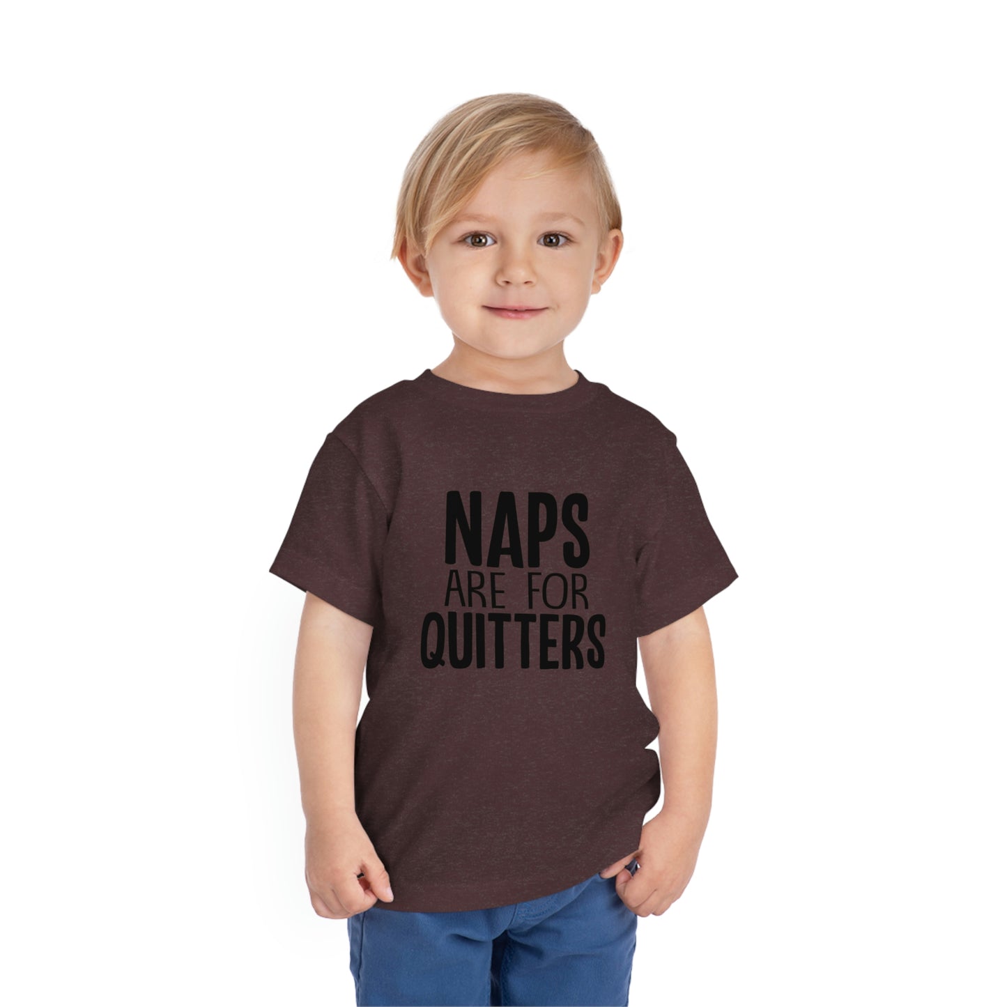 "Naps Are For Quitters" Toddler Short Sleeve Tee (2T-5T)