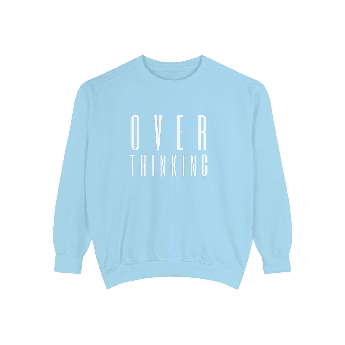 "Over Thinking" Comfort Colors Sweatshirt
