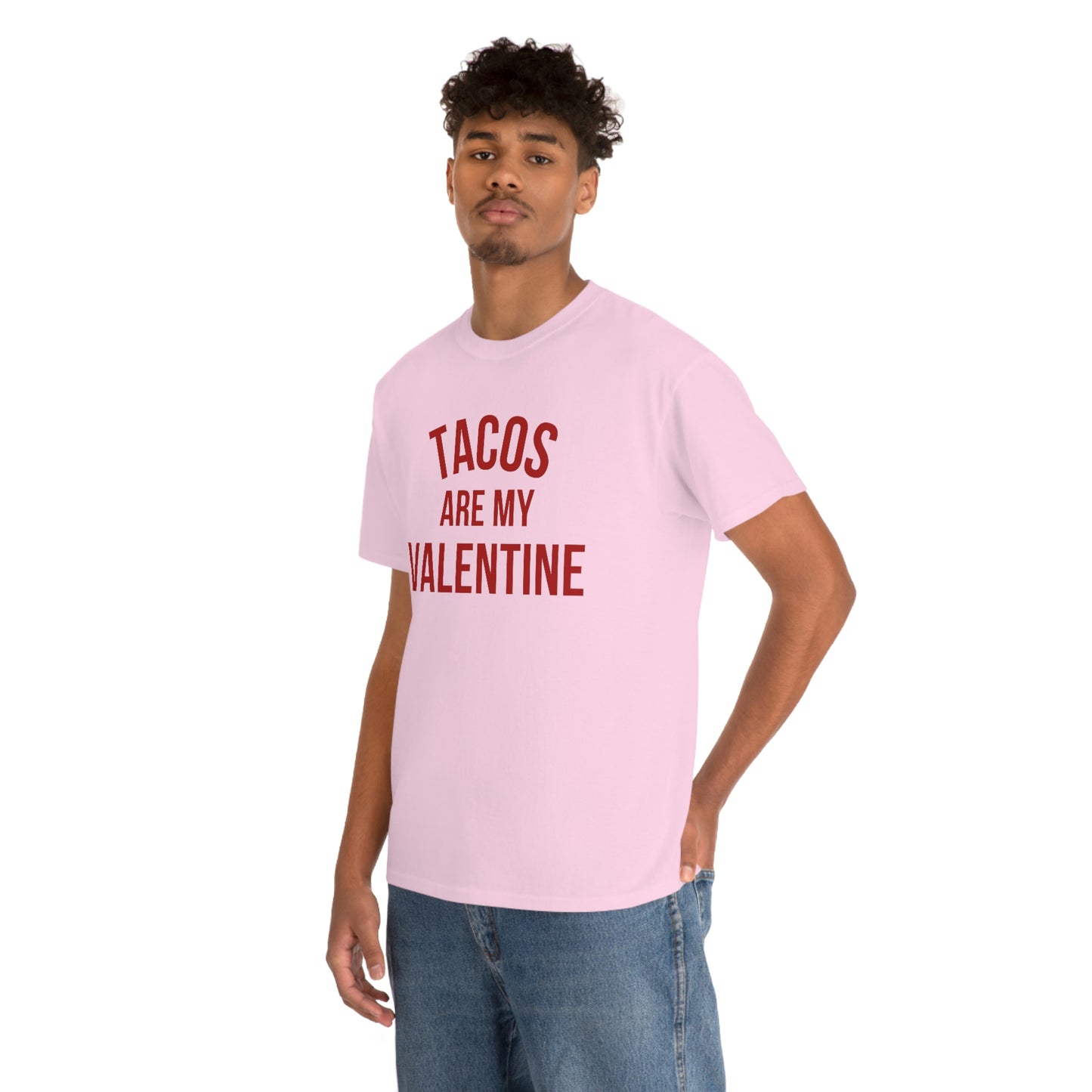 "Tacos are my Valentine" Unisex Heavy Cotton Tee